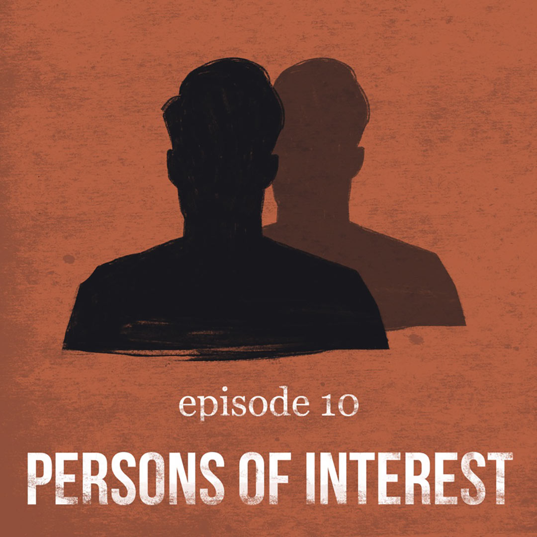 Culpable Podcast episode 10: persons of interest